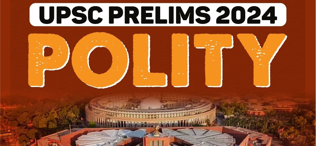 Essential Polity Topics for UPSC 2024: A Comprehensive Guide